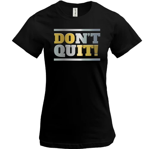 Женская футболка, Черный, don`t quit (do it)