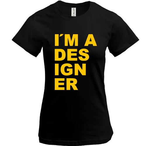 Жіноча футболка для дизайнера "i`m a designer"