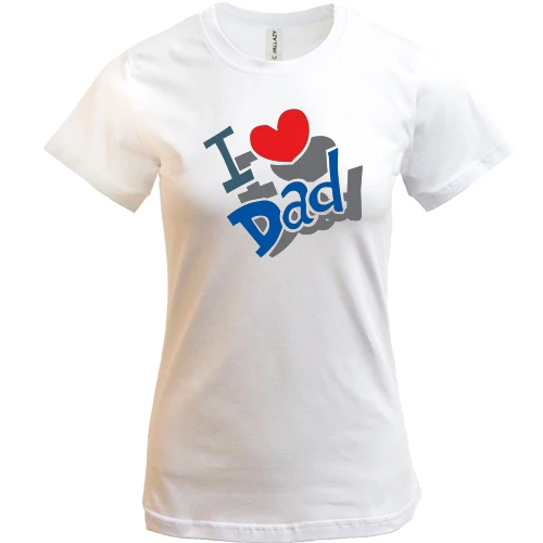 Жіноча футболка, Білий, з написом "i love dad"